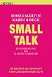 Small Talk - Die hohe Kunst des kleinen Gespr�chs
