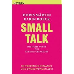 Small Talk - Die hohe Kunst des kleinen Gespr�chs