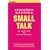 Small Talk - Die hohe Kunst des kleinen Gespr�chs