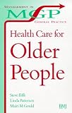 Cover of Health Care for Older People by Steve Iliffe Linda Patterson Mairi Gould 0727911929