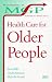 Health Care for Older People: Management in General Practice (Management in General Practice Series)