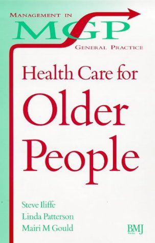 Health Care for Older People: Management in General Practice (Management in general practice series)