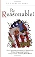 Be Reasonable! How Community Associations Can Enforce Rules Without Antagonizing Residents, Going to Court, or Starting World War III