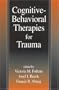 Cognitive-Behavioral Therapies for Trauma