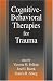 Cognitive-behavioral Therapies for Trauma