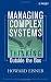 Managing Complex Systems: Thinking Outside the Box (Wiley Series in Systems Engineering and Management)