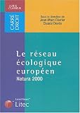 Natura 2000 : Le Réseau écologique européen Natura 2000 : Le Réseau écologique européen