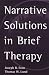 Narrative Solutions in Brief Therapy (Guilford Family Therapy)