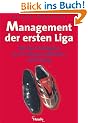 Management der ersten Liga. Mit den Strategien des FC Bayern M�nchen zum Erfolg.