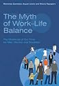 The Myth of Work-life Balance: The Challenge of Our Time for Men, Women and Societies