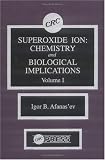 Superoxide Ion Chemistry and Biological Implications
