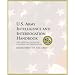U.S. Army Intelligence and Interrogation Handbook: The Official Guide on Prisoner Interrogation