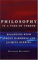 Philosophy in a Time of Terror: Dialogues with Jurgen Habermas and Jacques Derrida