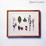 Quiet Leaves

Quiet Leaves &nbsp;(DAIKI)&nbsp;