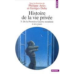 Histoire de la vie priv�e. Tome V. De la Premi�re Guerre mondiale � nos jours