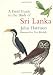 A Field Guide to the Birds of Sri Lanka