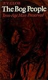The bog people : iron-age man preserved