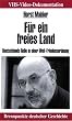 F�r ein freies Land. Deutschlands Rolle in einer Welt-Friedensordnung