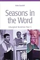 Seasons in the Word: Liturgical Homilies: Year C