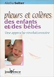 Pleurs et Colères des enfants et des bébés : Une approche révolutionnaire