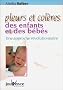 Pleurs et Col�res des enfants et des b�b�s : Une approche r�volutionnaire