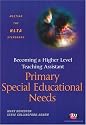 Becoming a Higher Level Teaching Assistant: Primary Special Educational Needs (Higher Level Teaching Assistants)