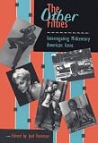 The Other Fifties: Interrogating Midcentury American Icons