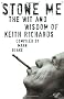 Stone Me: The Wit & Wisdom of Keith Richards: The Wit and Wisdom of Keith Richards