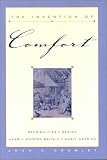 The Invention of Comfort: Sensibilities and Design in Early Modern Britain and Early America
