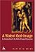 A Violent God-image: An Introduction to the Work of Eugen Drewermann