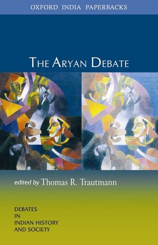 The Aryan Debate (Oxford India Collection) (Debates in Indian History and Society)