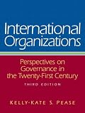 International Organizations: Perspectives on Governance in the Twenty-First Century (3rd Edition) (MySearchLab Series 15% off)