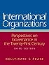 International Organizations: Perspectives on Governance in the Twenty-First Century (3rd Edition) (MySearchLab Series 15% off)