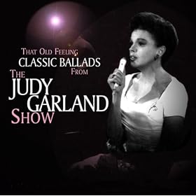 That Old Feeling: Classic Ballads From Judy Garlan