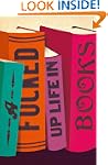 A Fucked Up Life in Books
