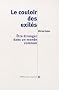 Le couloir des exil�s : Etre �tranger dans un monde commun