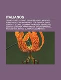 Italianos: Tiziano Ferro, Luciano Pavarotti, Ngel Mentasti, Roberto Giolito, Mario Trevi, Tom Tjaarda, Guido Gorgatti, Eluana Eng: Tiziano Ferro, ... Spagnoli, Rinaldo Veri, Silvino Olivieri