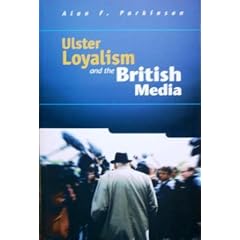 Ulster Loyalism and the British Media