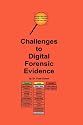 Challenges to Digital Forensic Evidence