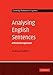 Analysing English Sentences: A Minimalist Approach (Cambridge Textbooks in Linguistics)