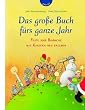 Das gro�e Buch f�rs ganze Jahr: Feste und Br�uche mit Kindern neu erleben