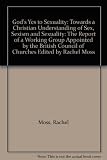 God's yes to sexuality : towards a Christian understanding of sex, sexism and sexuality : the report of a working group appointed by the British Council of Churches edited by Rachel Moss
