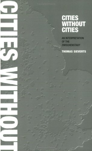 Cities Without Cities: An Interpretation of the Zwischenstadt