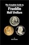 The Complete Guide to Franklin Half Dollars