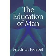 The Education of Man (International Education Series (D. Appleton and Company), V. 5.)
