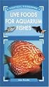 Live Foods for Aquarium Fishes (Practical Fishkeeping)