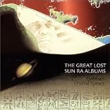 Great Lost Sun Ra Albums: Cybals & Crystal Spears