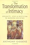 The Transformation of Intimacy: Sexuality, Love and Eroticism in Modern Societies