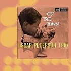 On the Town with the Oscar Peterson Trio by Oscar Peterson and Oscar Peterson Trio