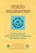 Food Irradiation: A Technique for Preserving and Improving the Safety of Food
